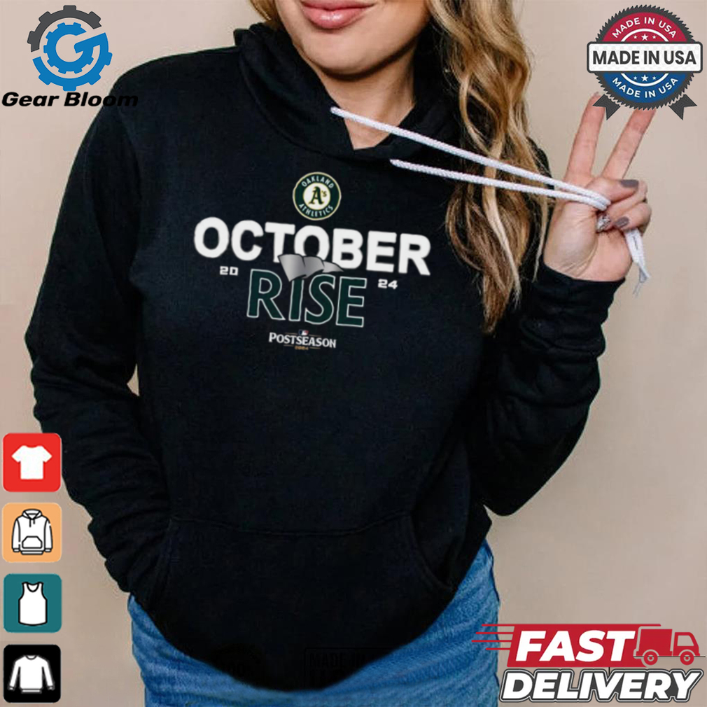 Oakland Athletics October rise 2024 Postseason shirt Oakland Athletics October rise 2024 Postseason shirt