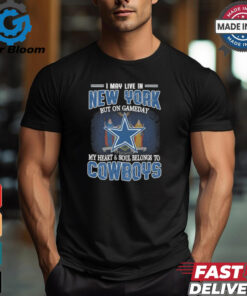 Official I May Live In New York But On Gameday My Heart And Soul Belongs To Dallas Cowboys Shirt