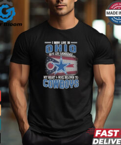 Official I May Live In Ohio But On Gameday My Heart And Soul Belongs To Dallas Cowboys Shirt