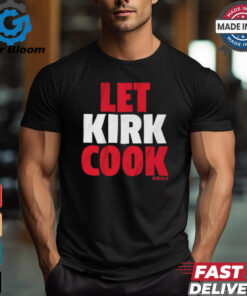 Official Kirk Cousins Atlanta Falcons Let Kirk Cook T Shirt