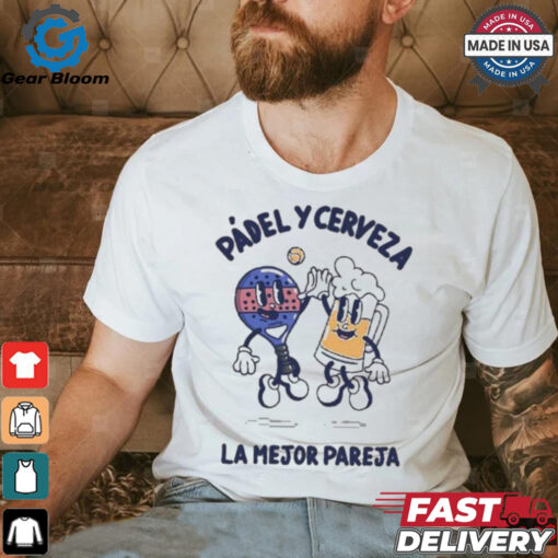 Official La Mejor Pareja Padel Y Cerveza T shirt