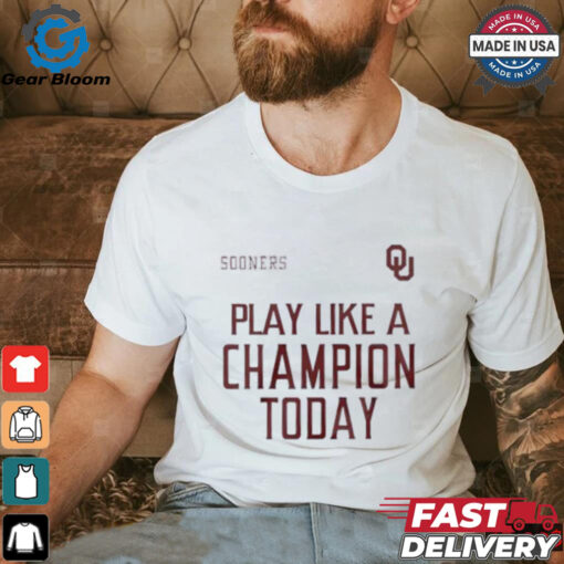 Official Oklahoma Sooners play like a champion today shirt