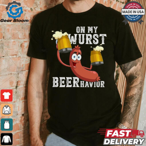 Official On my wurst behavior beer schnitzel oktoberfest costume T shirt