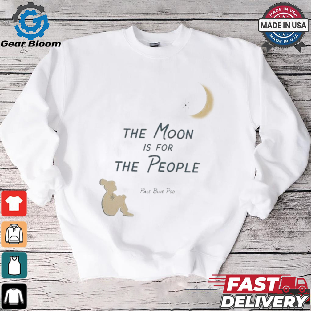Official The Moon Is For The People Pale Blue Pod T shirt Official The Moon Is For The People Pale Blue Pod T shirt