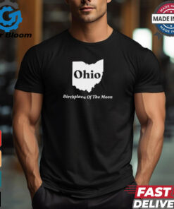 Ohio Birthplace Of The Moon t shirt