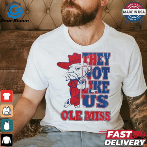 Ole Miss Rebels They Not Like Us T Shirt