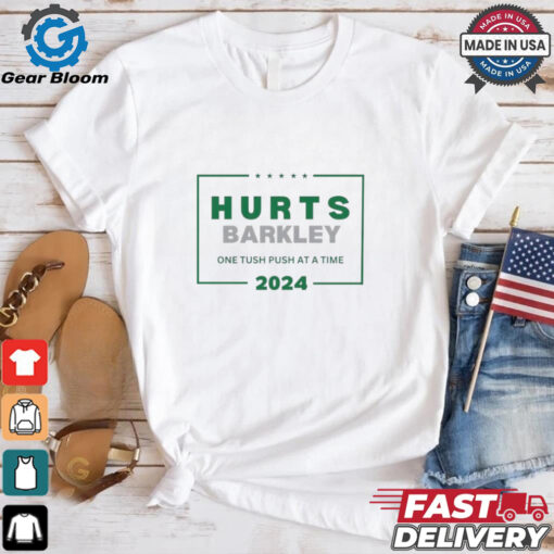 Philadelphia Eagles Hurts Barkley one tush push at a time 2024 shirt