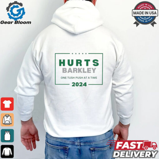 Philadelphia Eagles Hurts Barkley one tush push at a time 2024 shirt