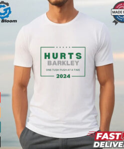 Philadelphia Eagles Hurts Barkley one tush push at a time 2024 shirt