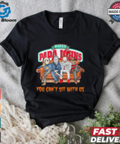 Pizza Papa John’s you can’t sit with us Voorhees Myers Pennywise and Krueger Halloween shirt