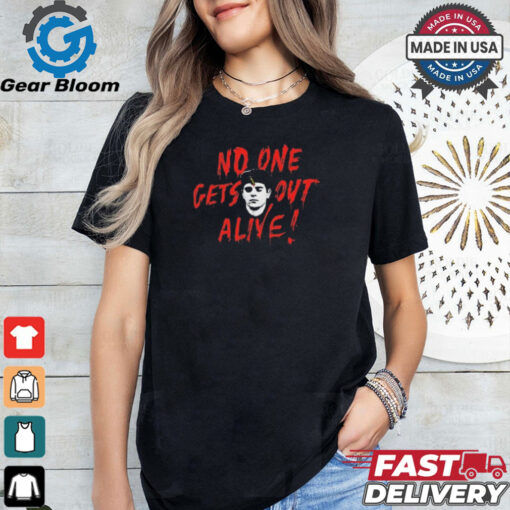 Podmeetsworldshow No One Gets Out Alive t shirt