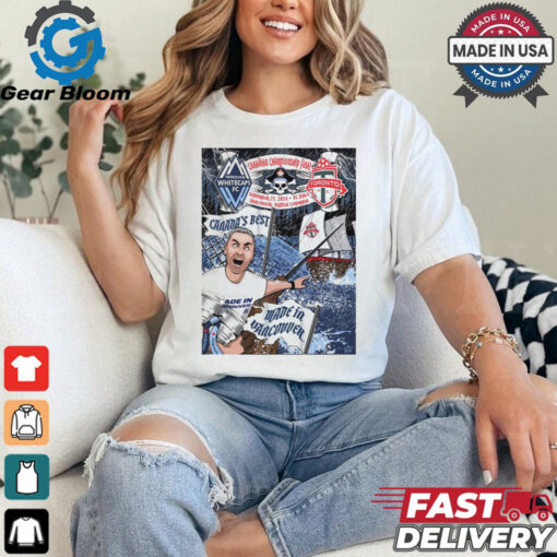 Poster Vancouver Whitecaps Fc Vs Toronto Fc Canadian Championship Final On Sep 25 2024 t shirt