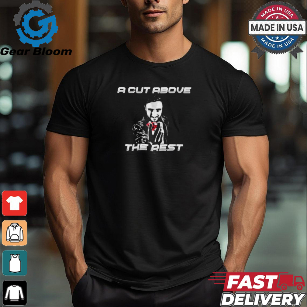Promo Pic A Cut Above The Rest t shirt Promo Pic A Cut Above The Rest t shirt