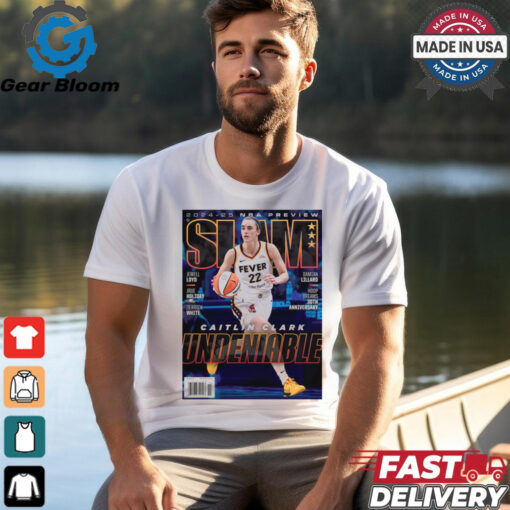 SLAM 2024 25 NBA Preview Indiana Fever Caitlin Clark Undeniable Poster t shirt