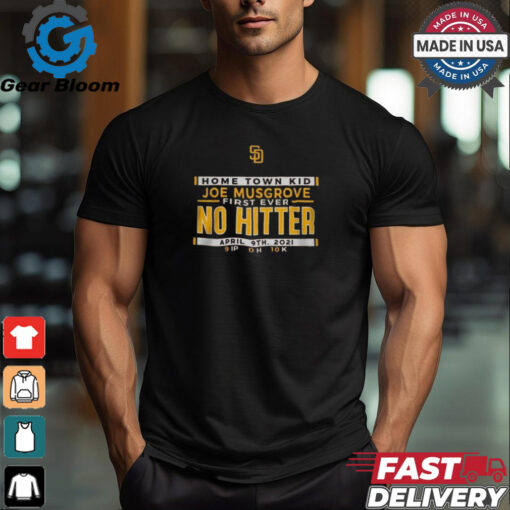 San Diego Padres MLB Home Town Kid Joe Musgrove First Ever no Hitter April 9th 2021 t shirt