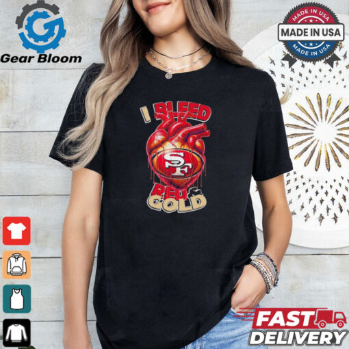 San Francisco 49ers I bleed red and gold heart shirt