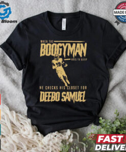 San Francisco 49ers when the Boogeyman goes to sleep he checks his closet for Deebo Samuel shirt