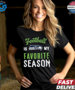 Seattle Seahawks Football Is My Favorite Season Shirt