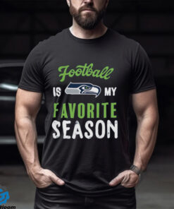 Seattle Seahawks Football Is My Favorite Season Shirt