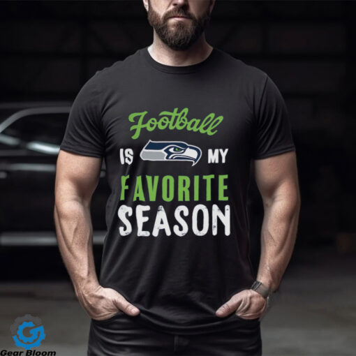 Seattle Seahawks Football Is My Favorite Season Shirt