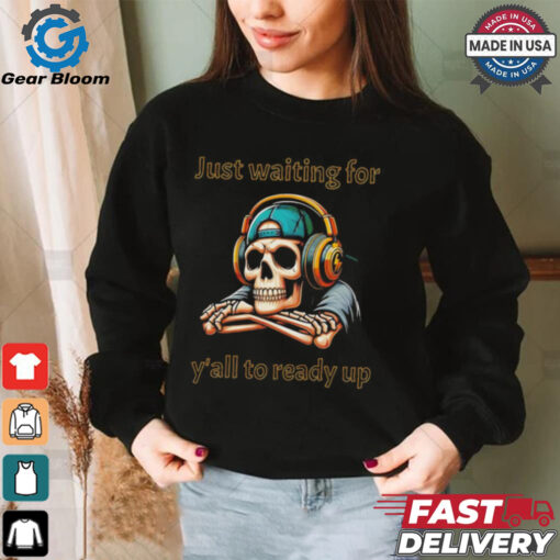 Skeleton just waiting for y’all to ready up gaming Halloween shirt