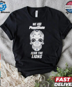 Skull we are Penn State Nittany Lions football fear the lions shirt