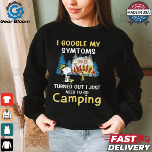 Snoopy I google my symtoms turned out I just need to go camping shirt