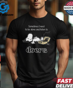 Snoopy Sometimes I Need To Be Alone And Listen To The Doors Logo shirt