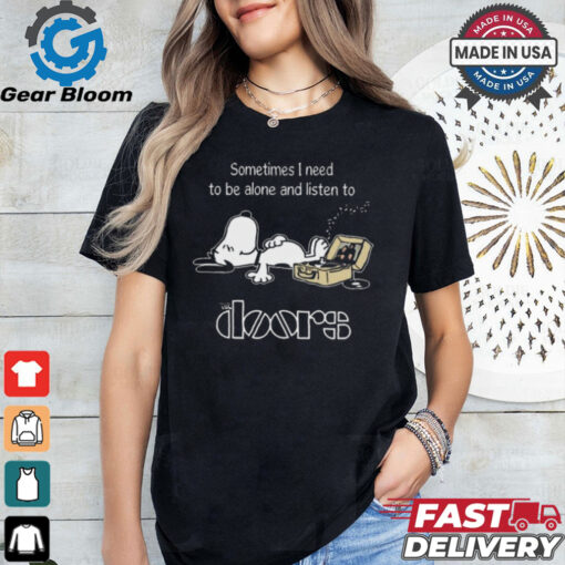 Snoopy Sometimes I Need To Be Alone And Listen To The Doors Logo shirt