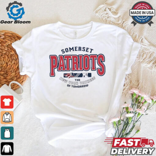 Somerset Patriots the New York Yankees of tomorrow shirt