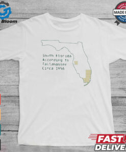 South Florida According To Tallahassee Circa 1956 Shirt