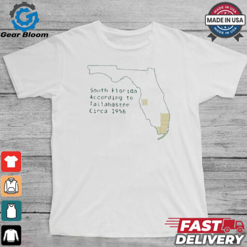 South Florida According To Tallahassee Circa 1956 Shirt