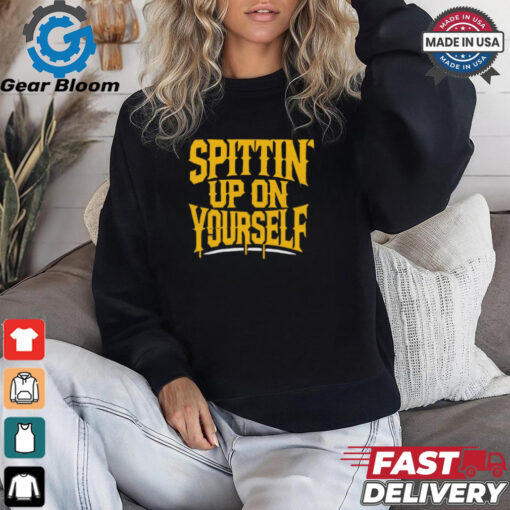 Spittin’ Up On Yourself Spittin Chiclets t shirt