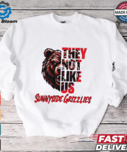 Sunnyside Grizzlies they not like us shirt