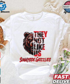 Sunnyside Grizzlies they not like us shirt