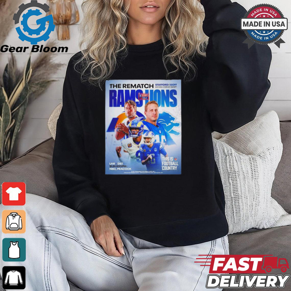 The rematch LA Rams vs Detroit Lions this is football country shirt The rematch LA Rams vs Detroit Lions this is football country shirt