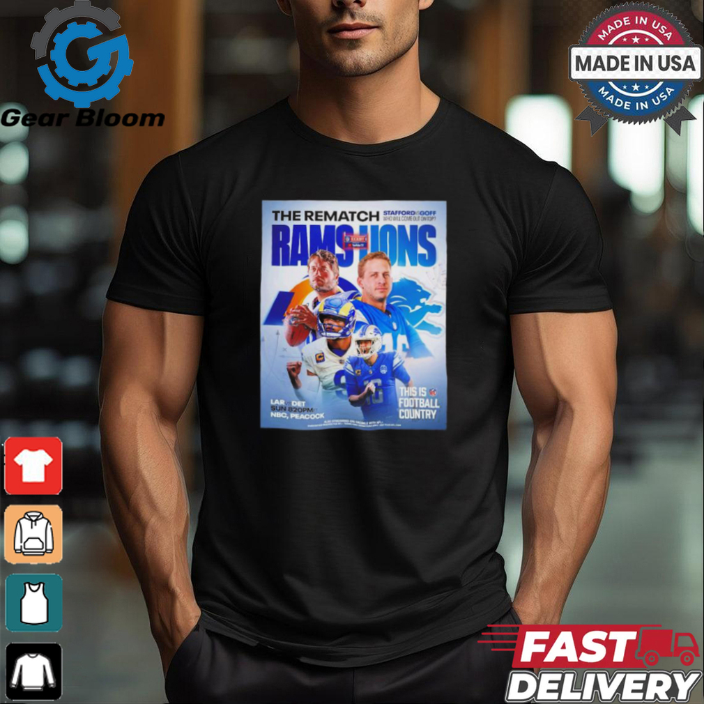 The rematch LA Rams vs Detroit Lions this is football country shirt The rematch LA Rams vs Detroit Lions this is football country shirt