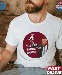 They’re Eating The Dawgs Shirt