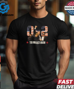 Trump 2024 You Missed Again 2 – 0 2nd Assassination Attempt T Shirt