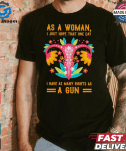 Uterus as a woman I just hope that one day shirt