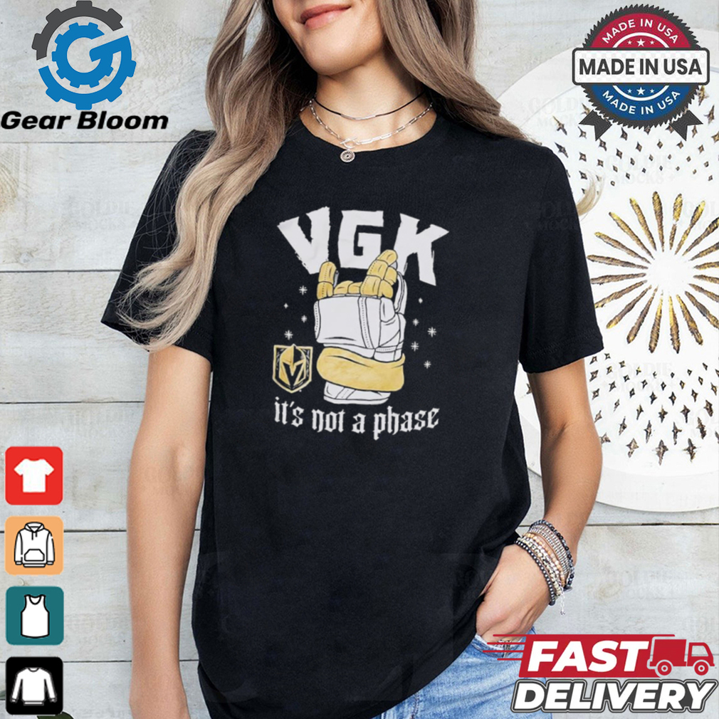 Vegas golden knights it’s not a phase shirt Vegas golden knights it’s not a phase shirt