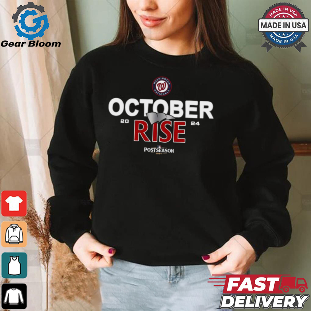 Washington Nationals October rise 2024 Postseason shirt Washington Nationals October rise 2024 Postseason shirt