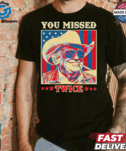 Western Trump Cowboy You Missed Twice T Shirt