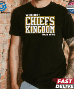 Who Dey Kansas City Chies kingdom dats who shirt