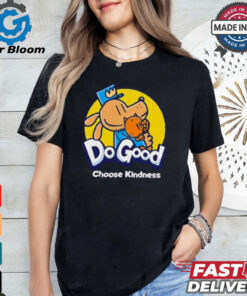 Dogood choose kindness shirt