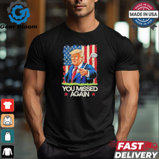 You Missed Again Trump 2024 USA Flag Golf Cartoon shirt