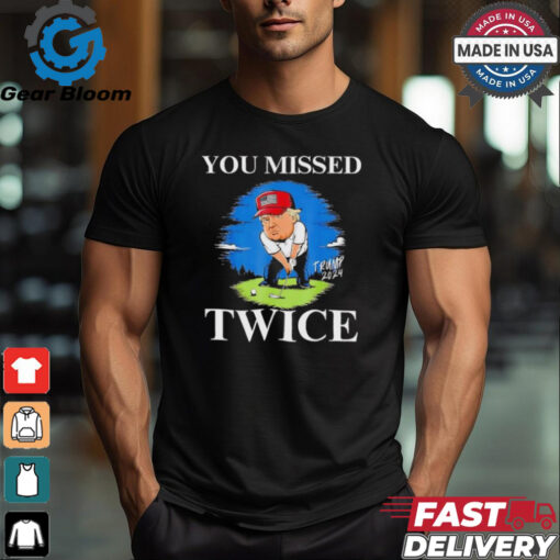 You Missed Twice Golf 2024 Vote Trump Missed Me Again Trump Cartoon shirt