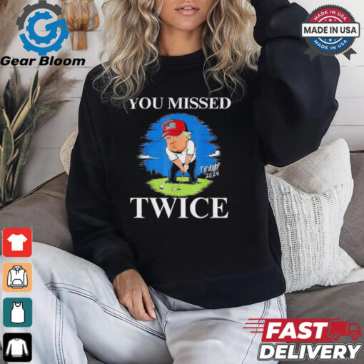 You Missed Twice Golf 2024 Vote Trump Missed Me Again Trump Cartoon shirt