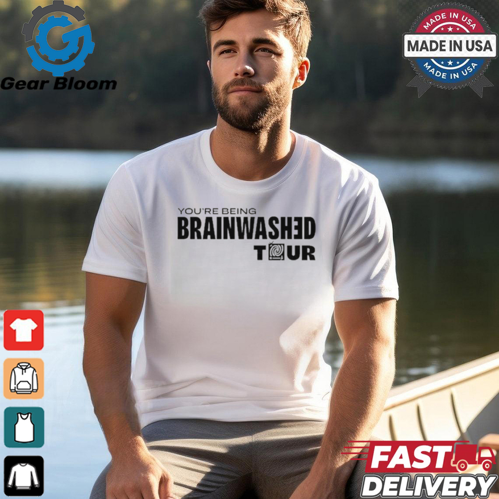 You’re Being Brainwashed Tour shirt You’re Being Brainwashed Tour shirt