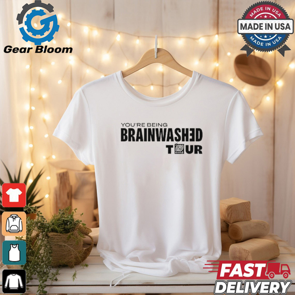 You’re Being Brainwashed Tour shirt You’re Being Brainwashed Tour shirt